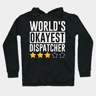 Worlds Okayest 911 Dispatcher Funny Quotes Hoodie